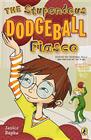 The Stupendous Dodgeball Fiasco Cover Image
