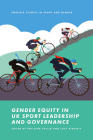 Gender Equity in UK Sport Leadership and Governance By Philippa Velija (Editor), Lucy Piggott (Editor) Cover Image
