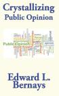 Crystallizing Public Opinion By Edward L. Bernays Cover Image