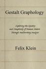 Gestalt Graphology: Exploring the Mystery and Complexity of Human Nature Through Handwriting Analysis By Felix Klein Cover Image