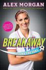 Breakaway: Beyond the Goal By Alex Morgan Cover Image