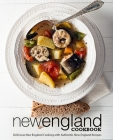 New England Cookbook: Delicious New England with Authentic New England Recipes Cover Image