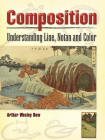 Composition: Understanding Line, Notan and Color (Dover Art Instruction) By Arthur Wesley Dow Cover Image
