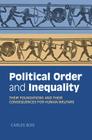 Political Order and Inequality: Their Foundations and Their Consequences for Human Welfare (Cambridge Studies in Comparative Politics) By Carles Boix Cover Image