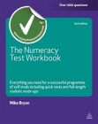 The Numeracy Test Workbook: Everything You Need for a Successful Programme of Self Study Including Quick Tests and Full-Length Realistic Mock-Ups (Testing) By Mike Bryon Cover Image