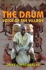 Drum: Voice of the Village By Onye Onyemaechi Cover Image