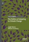 The Politics of Adapting to Climate Change By Leigh Glover, Mikael Granberg Cover Image