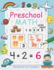 Preschool math workbook for toddlers: My first math practice workbook kids & toddlers, activity book for preschooler, kindergarten for Boys, Girls, Fu By Thomas Johan Cover Image