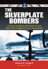 The Silverplate Bombers: A History and Registry of the Enola Gay and Other B-29s Configured to Carry Atomic Bombs By Richard H. Campbell Cover Image