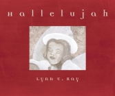 Hallelujah By Lynn E. Ray Cover Image