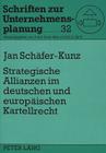 Strategische Allianzen Im Deutschen Und Europaeischen Kartellrecht (Schriften Zur Unternehmensplanung #32) By Jan Schafer-Kunz Cover Image