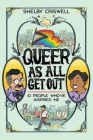 Queer as All Get Out: 10 People Who've Inspired Me Cover Image