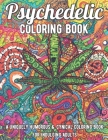 Psychedelic Coloring Book: A Uniquely Humorous & Cynical Coloring Book for Indulging Adults: Marijuana Lovers Themed Adult Coloring Book for Comp By Justin O'Brien Cover Image