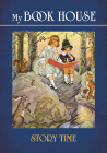 My Book House: Story Time (Dover Children's Classics) By Olive Beaupré Miller (Editor) Cover Image