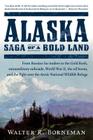 Alaska: Saga of a Bold Land By Walter R. Borneman Cover Image