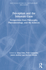 Perception and the Inhuman Gaze: Perspectives from Philosophy, Phenomenology, and the Sciences (Routledge Studies in Contemporary Philosophy) By Anya Daly (Editor), Fred Cummins (Editor), James Jardine (Editor) Cover Image