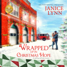 Wrapped Up in Christmas Hope: An Uplifting Small Town Romance By Janice Lynn, Madeleine Maby (Read by), Seth Podowitz (Read by) Cover Image