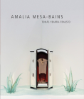 Amalia Mesa-Bains: Rituals of Memory, Migration, and Cultural Space (Ver) Cover Image