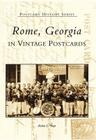 Rome, Georgia in Vintage Postcards (Postcard History) By Robin L. Scott Cover Image