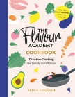 The Flavour Academy: Creative Cooking for Family Mealtimes By Zenia Deogan Cover Image