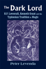 The Dark Lord: H.P. Lovecraft, Kenneth Grant, and the Typhonian Tradition in Magic Cover Image