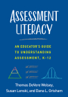 Assessment Literacy: An Educator's Guide to Understanding Assessment, K-12 Cover Image