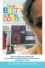 Your Best Is yet to Come!: Believe-Educate-Stand-Tall Information on the Covid-19 Vaccination, Inhalation, or Pill Cover Image