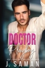 Doctor Playboy: A Second Chance Age-Gap Romance By Julie Saman, J. Saman Cover Image