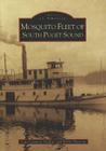 Mosquito Fleet of South Puget Sound (Images of America) By Jean Findlay, Robin Paterson Cover Image