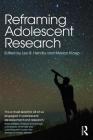 Reframing Adolescent Research By Leo B. Hendry (Editor), Marion Kloep (Editor) Cover Image