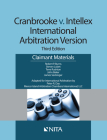 Cranbrooke v. Intellex, International Arbitration: Case File, Claimant By John T. Baker, Robert P. Burns, Steven Lubet Cover Image