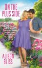 On the Plus Side (A Perfect Fit #2) By Alison Bliss Cover Image