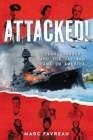 Attacked!: Pearl Harbor and the Day War Came to America By Marc Favreau Cover Image