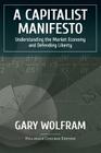 A Capitalist Manifesto: Understanding The Market Economy And Defending Liberty Cover Image