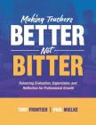 Making Teachers Better, Not Bitter: Balancing Evaluation, Supervision, and Reflection for Professional Growth Cover Image