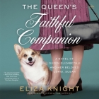 The Queen's Faithful Companion: A Novel of Queen Elizabeth II and Her Beloved Corgi, Susan Cover Image