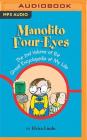Manolito Four-Eyes: The 2nd Volume of the Great Encyclopedia of My Life By Elvira Lindo, Luci Christian Bell (Read by), Caroline Travalia (Translator) Cover Image