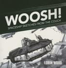 Woosh: Spaceship Sketches from the Couch Cover Image