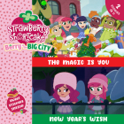 The Magic Is You & New Year's Wish (Strawberry Shortcake) By Olivia Luchini Cover Image