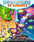 Phaser by Example: Learn to create HTML video games with JavaScript By Richard Davey, June Altadill (Editor), Pello Xabier Altadill Izura Cover Image