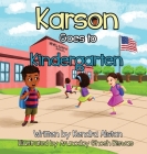 KARSON Goes to Kindergarten By Kendra Alston Cover Image