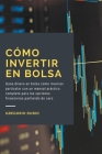 Cómo invertir en Bolsa: Gana dinero en bolsa como inversor particular con un manual práctico completo para las opciones financieras partiendo By Gregorio Rubio Cover Image