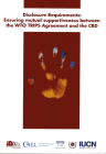 Disclosure Requirements: Ensuring Mutual Supportiveness Between the WTO TRIPS Agreement and the CBD By IUCN (Preface by) Cover Image