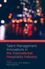 Talent Management Innovations in the International Hospitality Industry By Stefan Jooss (Editor), Ralf Burbach (Editor), Huub Ruël (Editor) Cover Image