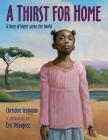 A Thirst for Home: A Story of Water across the World By Christine Ieronimo, Eric Velasquez (Illustrator) Cover Image