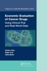Economic Evaluation of Cancer Drugs: Using Clinical Trial and Real-World Data (Chapman & Hall/CRC Biostatistics) Cover Image