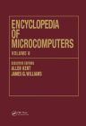 Encyclopedia of Microcomputers: Volume 8 - Geographic Information System to Hypertext (Microcomputers Encyclopedia) Cover Image