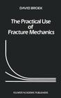 The Practical Use of Fracture Mechanics Cover Image