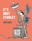 It's Only Stanley By Jon Agee Cover Image