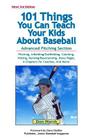 101 Things You Can Teach Your Kids About Baseball Cover Image